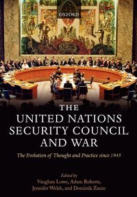 Produktbild: The United Nations Security Council and War The Evolution of Thought and Practice since 1945 (Hardback)