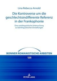 Produktbild: Die Kontroverse um die geschlechtsindifferente Referenz in der Frankophonie