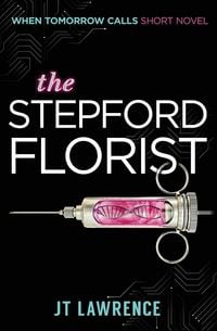 Produktbild: The Stepford Florist: A Short Cyberpunk Conspiracy Thriller
