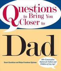 Produktbild: Questions to Bring You Closer to Dad: 100+ Conversation Starters for Fathers and Children of Any Age!