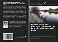 Produktbild: Percepci&oacute;n de los ribere&ntilde;os - Un estudio a lo largo del r&iacute;o Kunur, WB, India