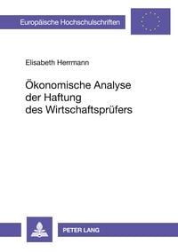 Produktbild: &Ouml;konomische Analyse der Haftung des Wirtschaftspr&uuml;fers
