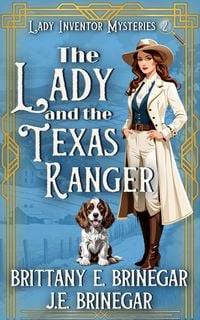 Produktbild: The Lady and the Texas Ranger (Lady Inventor Mysteries, #2)