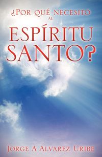 Produktbild: Por Que Necesito Al Espiritu Santo?