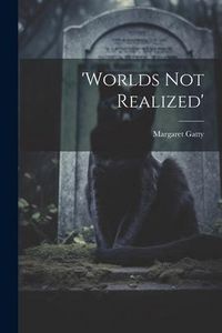Produktbild: 'worlds Not Realized'
