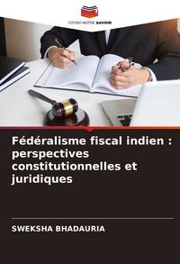 Produktbild: F&eacute;d&eacute;ralisme fiscal indien : perspectives constitutionnelles et juridiques