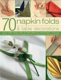 Produktbild: 70 Napkin Folds and Table Decorations
