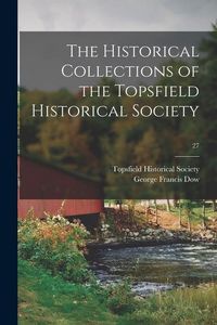Produktbild: The Historical Collections of the Topsfield Historical Society; 27