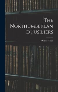 Produktbild: The Northumberland Fusiliers