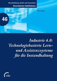 Produktbild: Industrie 4.0: Technologiebasierte Lern- und Assistenzsysteme f&uuml;r die Instandhaltung