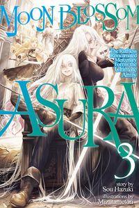 Produktbild: Moon Blossom Asura: The Ruthless Reincarnated Mercenary Forms the Ultimate Army Volume 3