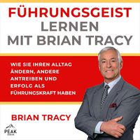 Produktbild: F&uuml;hrungsgeist lernen mit Brian Tracy
