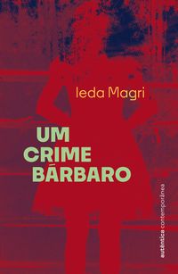 Produktbild: Um crime b&aacute;rbaro (da mesma autora de Xaxim)