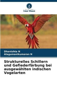 Produktbild: Strukturelles Schillern und Gefiederf&auml;rbung bei ausgew&auml;hlten indischen Vogelarten