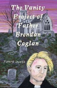 Produktbild: Vanity Project of Father Brendan Coglan