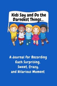 Produktbild: Kids Say and Do the Darndest Things (Blue Cover)