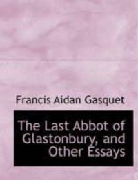 Produktbild: The Last Abbot of Glastonbury, and Other Essays