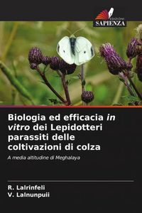 Produktbild: Biologia ed efficacia in vitro dei Lepidotteri parassiti delle coltivazioni di colza