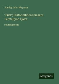 Produktbild: "Susi"; Historiallinen romaani Perttuliy&ouml;n ajalta
