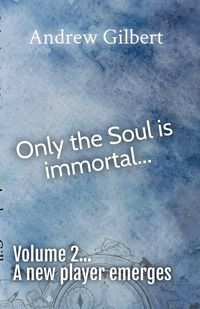 Produktbild: A new player emerges... (Only the Soul is immortal, #2)