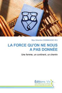 Produktbild: LA FORCE QU'ON NE NOUS A PAS DONN&Eacute;E
