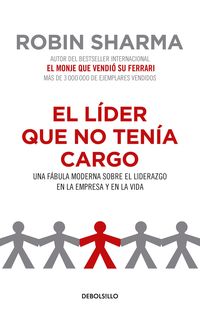Produktbild: El L&iacute;der Que No Ten&iacute;a Cargo: Una F&aacute;bula Moderna Sobre El Liderazgo En La Empresay En La Vida / The Leader Who Had No Title