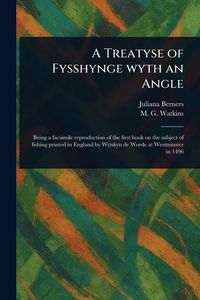 Produktbild: A Treatyse of Fysshynge Wyth an Angle