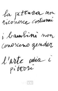 Produktbild: La pittura non riconosce costumi. I bambini non conoscono gender. L'arte odia i pittori. Ediz. italiana e inglese