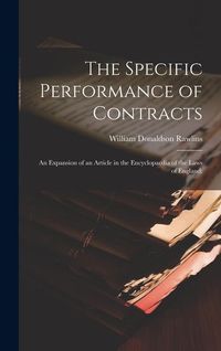 Produktbild: The Specific Performance of Contracts; an Expansion of an Article in the Encyclopaedia of the Laws of England;