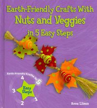 Produktbild: Earth-Friendly Crafts with Nuts and Veggies in 5 Easy Steps