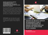 Produktbild: Gest&atilde;o Da Receita Gerada Internamente (igr) E Sustentabilidade Do Ensino Universit&aacute;rio No Estado De Cross River State, Nig&eacute;ria