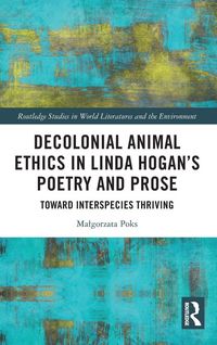 Produktbild: Decolonial Animal Ethics in Linda Hogan's Poetry and Prose