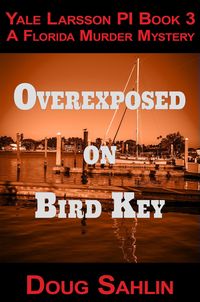 Produktbild: Overexposed on Bird Key (Yale Larsson PI Mystery Novels)