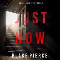 Produktbild: Just Now (A Cami Lark FBI Suspense Thriller&mdash;Book 7)
