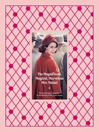 Produktbild: The Magnificent, Magical, Marvelous Mrs. Maisel