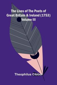 Produktbild: The Lives of the Poets of Great Britain and Ireland (1753) Volume III