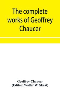 Produktbild: The complete works of Geoffrey Chaucer