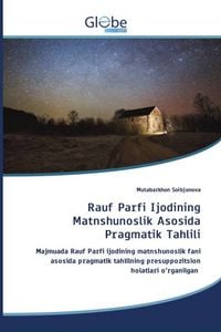 Produktbild: Rauf Parfi Ijodining Matnshunoslik Asosida Pragmatik Tahlili