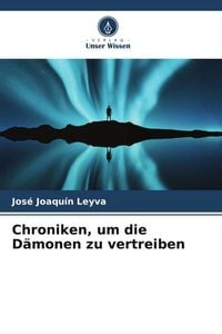 Bild vom Artikel Chroniken, um die Dämonen zu vertreiben vom Autor José Joaquín Leyva