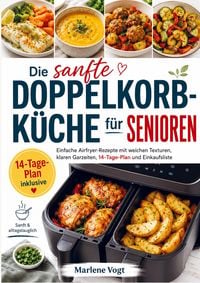 Produktbild: Die sanfte Doppelkorb-K&uuml;che f&uuml;r Senioren