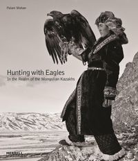 Produktbild: Hunting with Eagles: In the Realm of the Mongolian Kazakhs