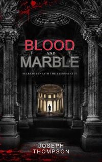 Produktbild: Blood and Marble: Secrets Beneath the Eternal City