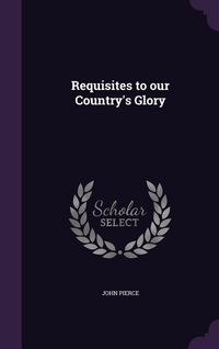 Produktbild: Requisites to our Country's Glory