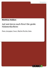 Produktbild: Auf und davon nach Peru! Die gro&szlig;e S&uuml;damerika-Reise