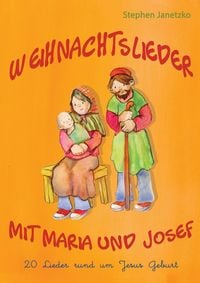 Produktbild: Weihnachtslieder mit Maria und Josef - 20 Lieder rund um Jesus Geburt