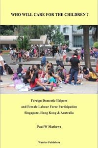 Produktbild: Who Will Care for the Children ? Foreign Domestic Helpers and Female Labour Force Participation. Singapore, Hong Kong & Australia