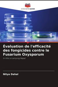 Produktbild: &Eacute;valuation de l'efficacit&eacute; des fongicides contre le Fusarium Oxysporum