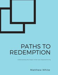 Produktbild: Paths to Redemption: Understanding the Impact of DUI and Impaired Driving