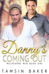 Produktbild: Danny's Coming Out (Melbourne Men Gay Romance, #1)