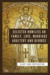 Produktbild: Selected Homilies on Family, Love, Marriage, Adultery and Divorce